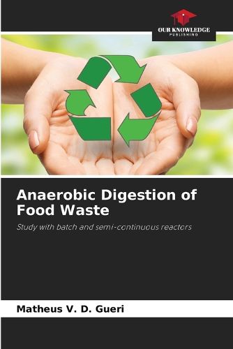 Anaerobic Digestion of Food Waste