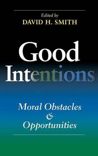 Cover image for Good Intentions: Moral Obstacles and Opportunities