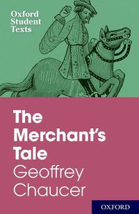 Cover image for Oxford Student Texts: The Merchant's Tale