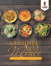 Cover image for Cuisines du Monde: Adultes Coloriage Livre Food Edition