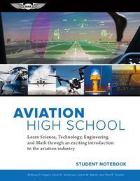 Cover image for Aviation High School Student Notebook: Learn Science, Technology, Engineering and Math Through an Exciting Introduction to the Aviation Industry