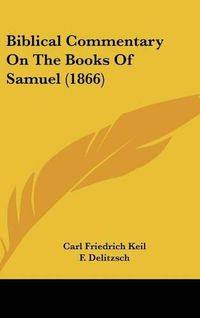 Cover image for Biblical Commentary on the Books of Samuel (1866)