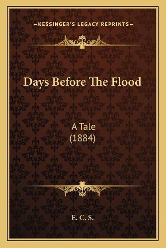 Days Before the Flood: A Tale (1884)