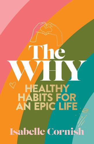 Cover image for The Why: Healthy habits for an epic life