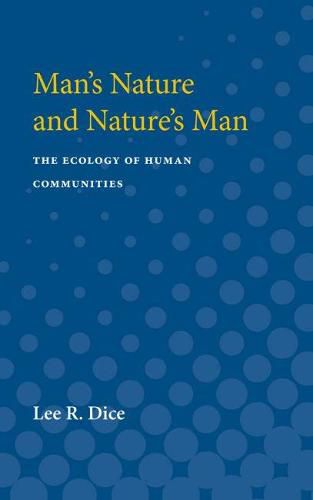 Cover image for Man's Nature and Nature's Man: The Ecology of Human Communities