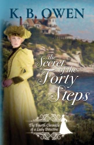 Cover image for The Secret of the Forty Steps: The Fourth Chronicle of a Lady Detective