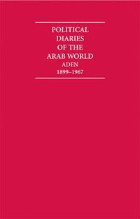 Cover image for Political Diaries of the Arab World: Aden 1899-1967 16 Volume Hardback Set