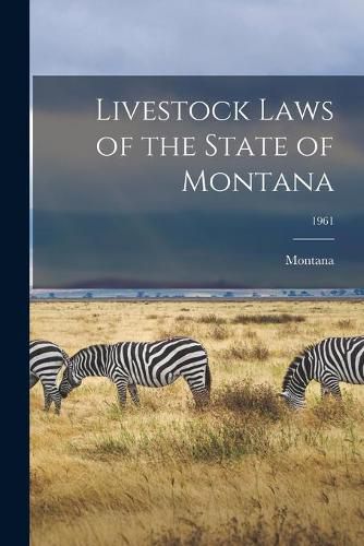 Cover image for Livestock Laws of the State of Montana; 1961