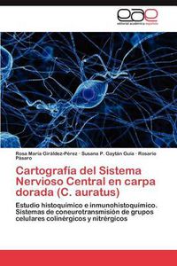 Cover image for Cartografia del Sistema Nervioso Central En Carpa Dorada (C. Auratus)