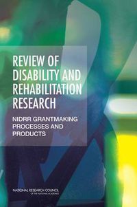 Cover image for Review of Disability and Rehabilitation Research: NIDRR Grantmaking Processes and Products