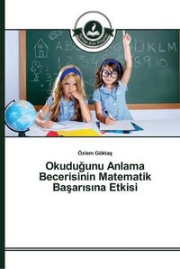 Cover image for Okudu&#287;unu Anlama Becerisinin Matematik Ba&#351;ar&#305;s&#305;na Etkisi