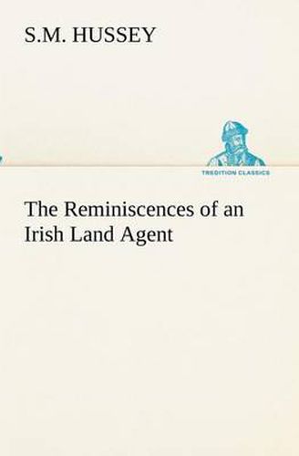 Cover image for The Reminiscences of an Irish Land Agent