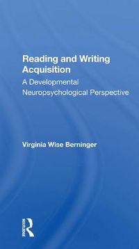 Cover image for Reading and Writing Acquisition: A Developmental Neuropsychological Perspective