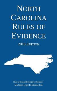 Cover image for North Carolina Rules of Evidence; 2018 Edition