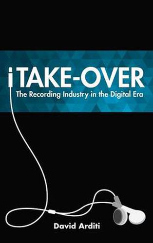 Cover image for iTake-Over: The Recording Industry in the Digital Era