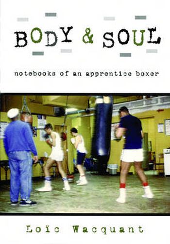 Cover image for Body & Soul: Notebooks of an Apprentice Boxer