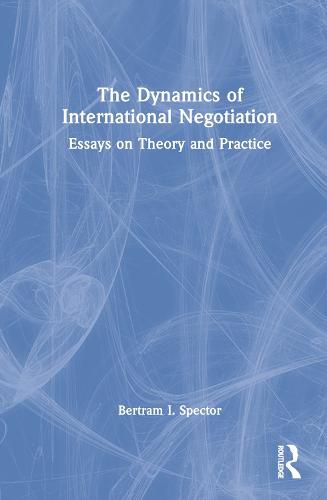 Cover image for The Dynamics of International Negotiation: Essays on Theory and Practice