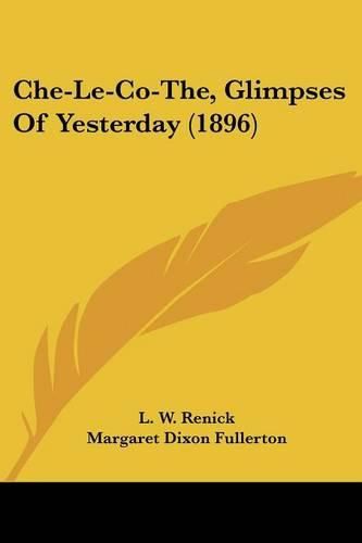 Cover image for Che-Le-Co-The, Glimpses of Yesterday (1896)