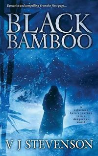 Cover image for Black Bamboo: A reluctant hero's journey into a dangerous world