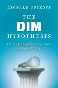 Cover image for The DIM Hypothesis: Why the Lights of the West Are Going Out