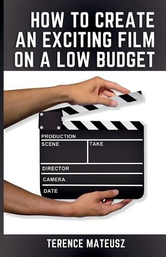 Cover image for How to Create an Exciting Film on a Low Budget