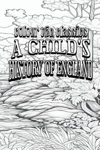 Cover image for EXCLUSIVE COLORING BOOK Edition of Charles Dickens' A Child's History of England