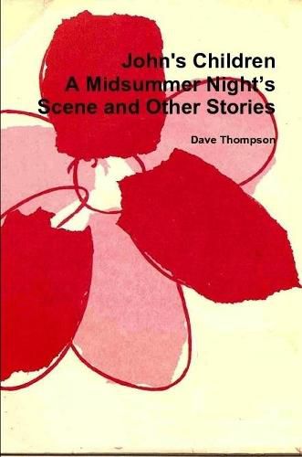 John's Children: A Midsummer Night's Scene and Other Stories