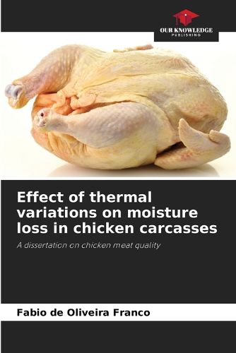 Effect of thermal variations on moisture loss in chicken carcasses