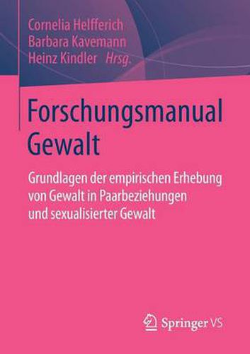 Cover image for Forschungsmanual Gewalt: Grundlagen der empirischen Erhebung von Gewalt in Paarbeziehungen und sexualisierter Gewalt