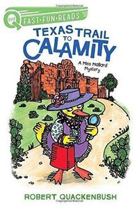 Cover image for Texas Trail to Calamity: A Miss Mallard Mystery