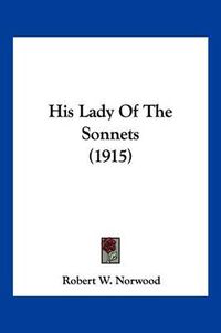 Cover image for His Lady of the Sonnets (1915)