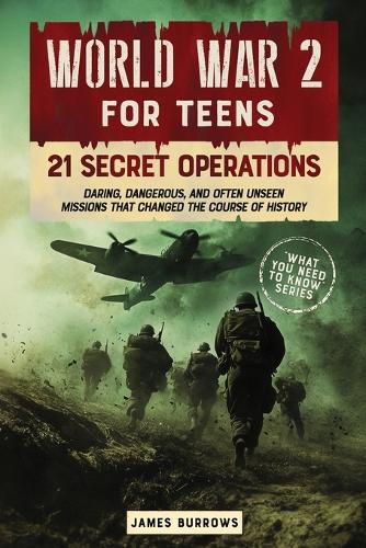 Cover image for World War 2 for Teens - 21 Secret Operations