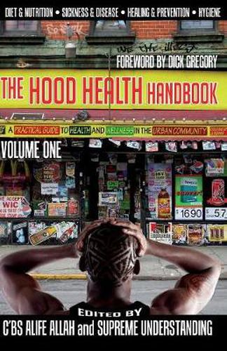 The Hood Health Handbook Volume One: A Practical Guide to Health and Wellness in the Urban Community