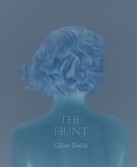 Cover image for Celine Bodin: The Hunt