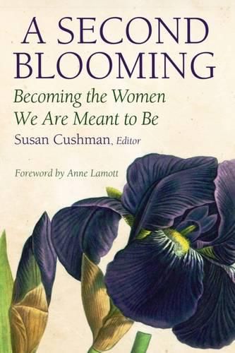 A Second Blooming: Becoming the Women We are Meant to Be