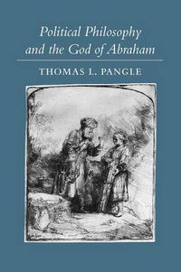 Cover image for Political Philosophy and the God of Abraham