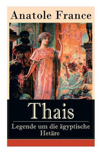 Cover image for Thais - Legende um die  gyptische Het re: Heilige Thaisis (Historisher Roman)