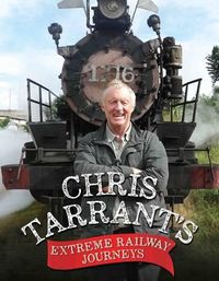 Cover image for Chris Tarrant's Extreme Railway Journeys