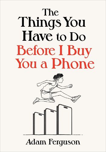 Cover image for The Things You Have to Do Before I Buy You a Phone