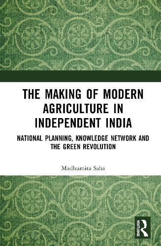 Cover image for The Making of Modern Agriculture in Independent India