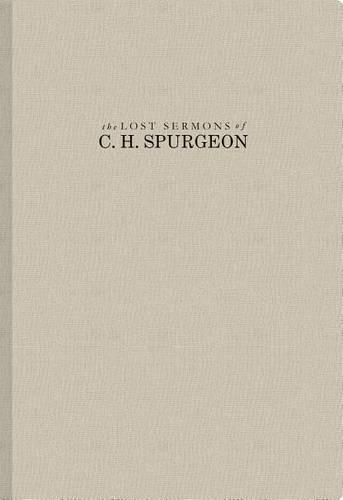 The Lost Sermons of C. H. Spurgeon Volume II: His Earliest Outlines and Sermons Between 1851 and 1854