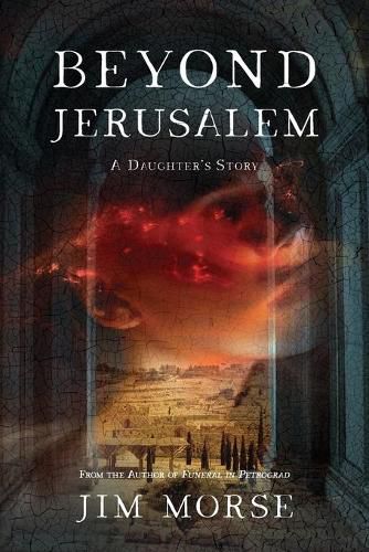 Beyond Jerusalem: A Daughter's Story
