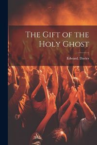 Cover image for The Gift of the Holy Ghost