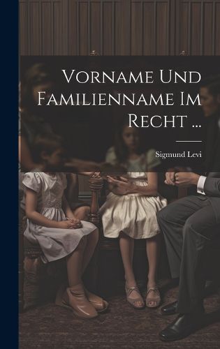 Cover image for Vorname Und Familienname Im Recht ...