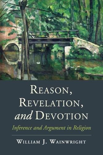 Cover image for Reason, Revelation, and Devotion: Inference and Argument in Religion