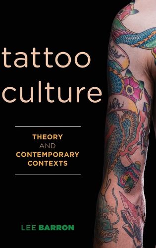 Cover image for Tattoo Culture: Theory and Contemporary Contexts