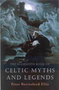 Cover image for The Mammoth Book of Celtic Myths and Legends