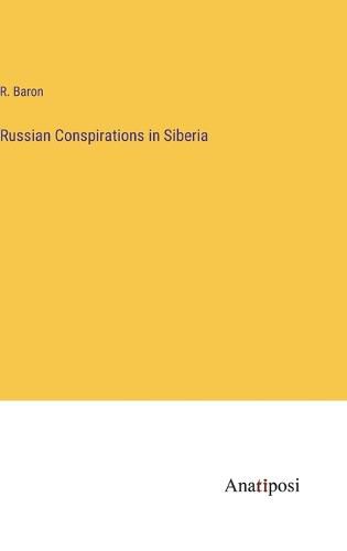 Cover image for Russian Conspirations in Siberia