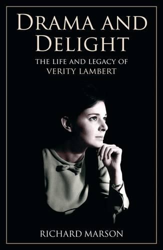 Drama and Delight: The Life of Verity Lambert