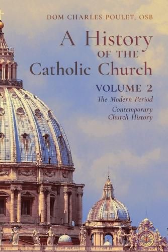 Cover image for A History of the Catholic Church: Vol.2: The Modern Period Contemporary Church History